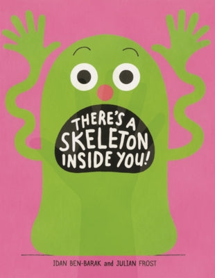 There's a Skeleton Inside You! by Ben-Barak, Idan