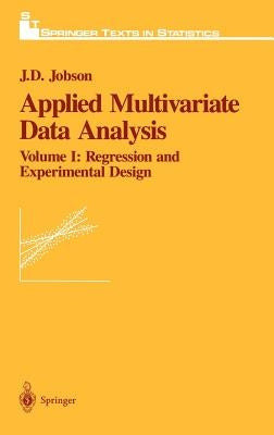 Applied Multivariate Data Analysis: Regression and Experimental Design by Jobson, J. D.