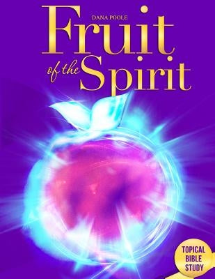 Fruit of The Spirit by Poole, Dana
