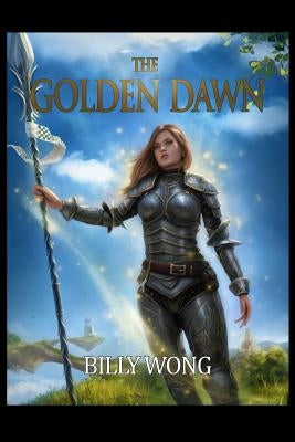 The Golden Dawn by Wong, Billy