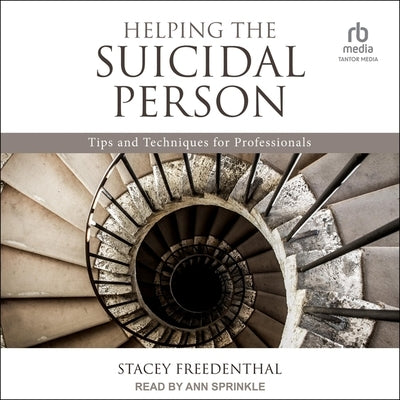 Helping the Suicidal Person: Tips and Techniques for Professionals by Lcsc