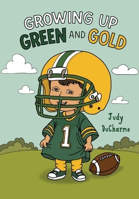 Growing Up Green and Gold by DuCharme, Judy
