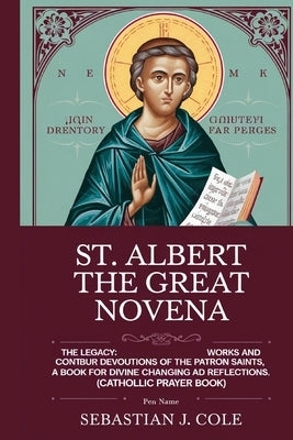 St. Albert The Great Novena by Cole, Sebastian J.
