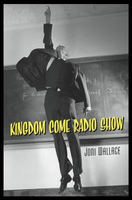 Kingdom Come Radio Show by Wallace, Joni