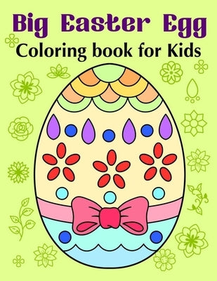 Big Easter Egg - Coloring book for Kids: A Cute Coloring Book for Boys and Girls. Ages 4-8 by Art in Wonderland