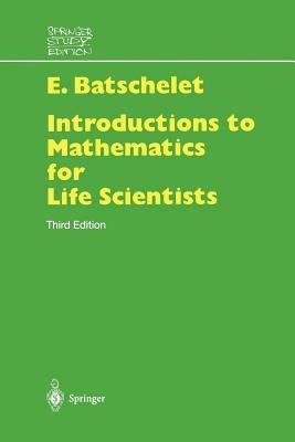 Introduction to Mathematics for Life Scientists by Batschelet, Edward
