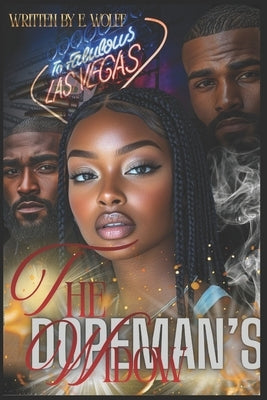 The Dopeman's Widow: She survived grief. She wasn't ready for desire. by Wolff, E.
