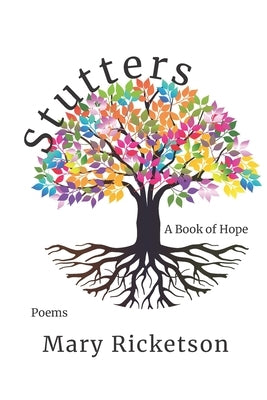 Stutters: A Book of Hope by Ricketson, Mary