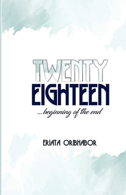 Twenty Eighteen: ...moving poetry vehicle by Oribhabor, Eriata