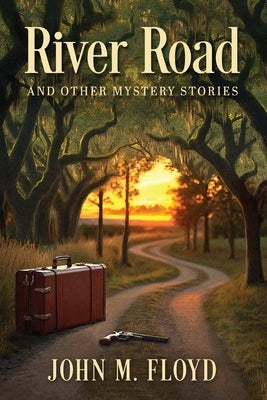 River Road and Other Mystery Stories by Floyd, John M.