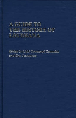 A Guide to the History of Louisiana by Cummins, Light Townsend