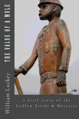The Value of a Mule by Luckey, William a.