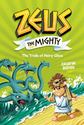 Zeus the Mighty: The Trials of Hairy-Clees (Book 3) by Boyer, Crispin