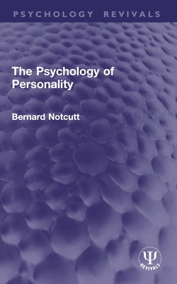 The Psychology of Personality by Notcutt, Bernard