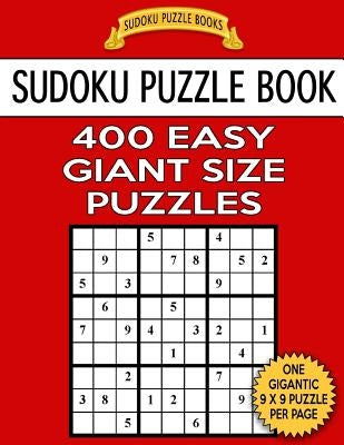 Sudoku Puzzle Book 400 EASY Giant Size Puzzles: One Gigantic Puzzle Per Letter Size Page by Books, Sudoku Puzzle