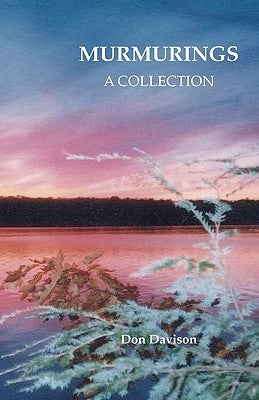Murmurings: A Collection by Davison, Don