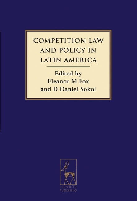 Competition Law and Policy in Latin America by Fox, Eleanor