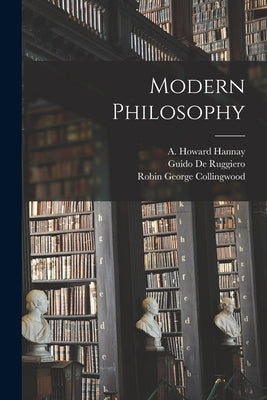 Modern Philosophy by De Ruggiero, Guido