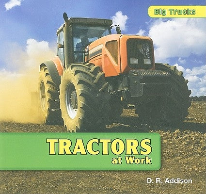 Tractors at Work by Addison, D. R.