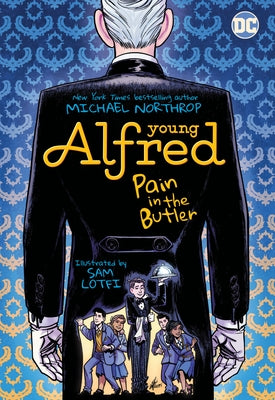 Young Alfred: Pain in the Butler by Northrop, Michael