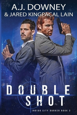 Double Shot by Downey, A. J.