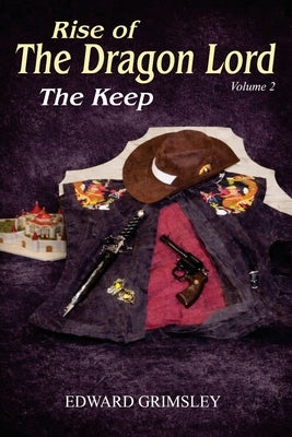 Rise of the Dragon Lord: The Keep by Grimsley, Edward