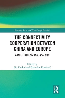The Connectivity Cooperation Between China and Europe: A Multi-Dimensional Analysis by Zuokui, Liu