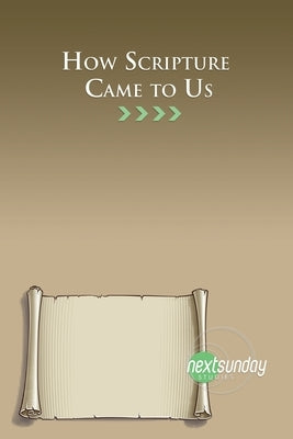 How Scripture Came to Us by Sayles, Guy
