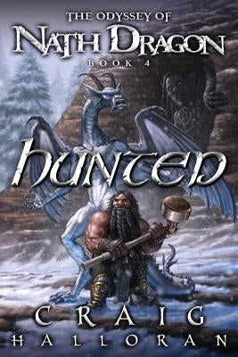 Hunted: The Odyssey of Nath Dragon - Book 4 by Halloran, Craig