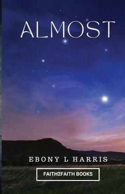 Almost by Harris, Ebony L.
