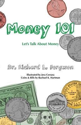 Money 101: Let's Talk About Money by Ferguson, Richard