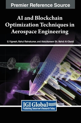 AI and Blockchain Optimization Techniques in Aerospace Engineering by Vignesh, U.