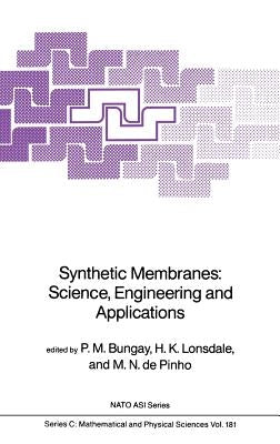 Synthetic Membranes:: Science, Engineering and Applications by Bungay, P. M.