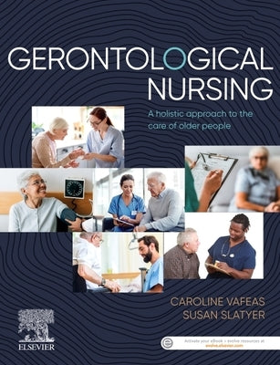 Gerontological Nursing: A Holistic Approach to the Care of Older People by Vafeas, Caroline
