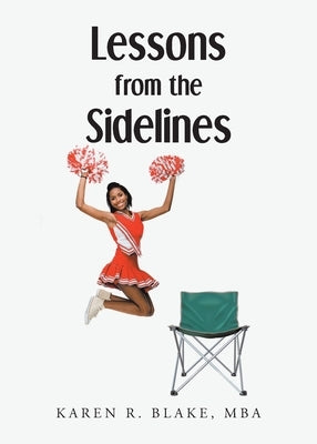 Lessons from the Sidelines by Blake Mba, Karen R.