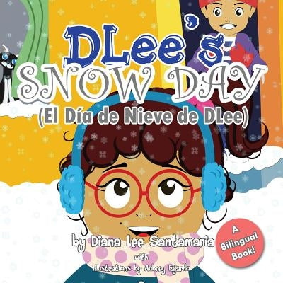 DLee's Snow Day: The Snow Kids & Curious Cat Bilingual Story by Santamaria, Diana Lee