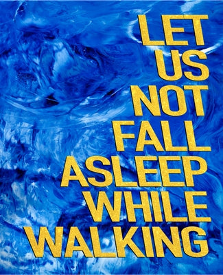Let Us Not Fall Asleep While Walking by Denil, David