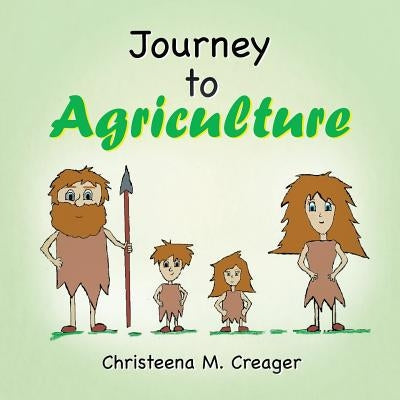 Journey to Agriculture by Creager, Christeena M.