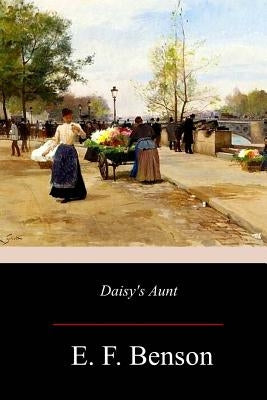 Daisy's Aunt by Benson, E. F.