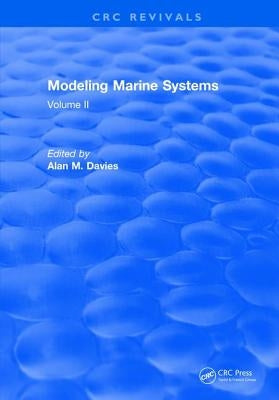 Modeling Marine Systems: Volume II by Davies, A. M.