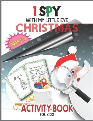 I Spy With My Little Eye Christmas Activity Book For Kids Ages 2-5: 102 pages Christmas themed A Fun Guessing Game Book for gift - Blessing Xmas Tree, by Activity, Smas