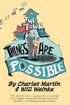 In The Town Where All Things Are Possible by Martin, Charles