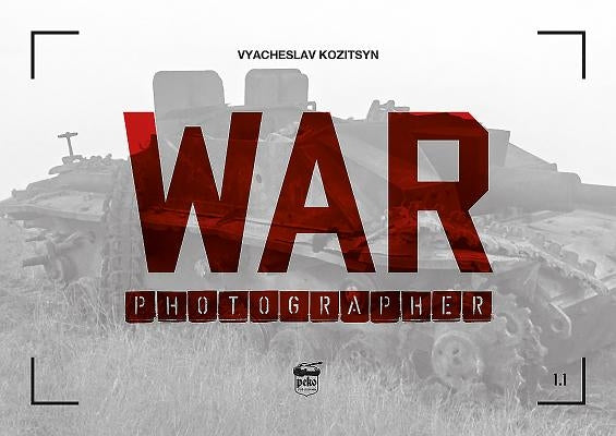 War Photographer 1.1 by Kozitsyn, Vyacheslav