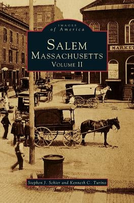 Salem, Massachusetts, Volume II by Schier, Stephen J.