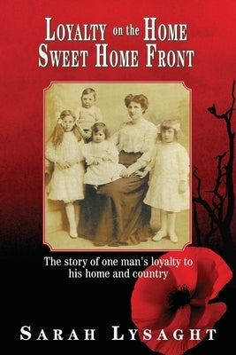 Loyalty on the Home Sweet Home Front by Lysaght, Sarah