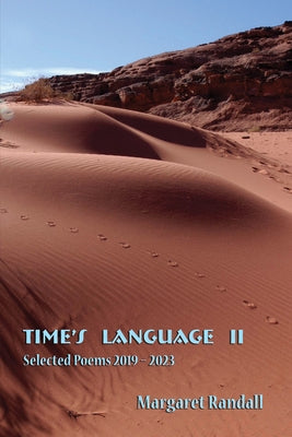 Time's Language II: Selected Poems (2019-2023) by Randall, Margaret