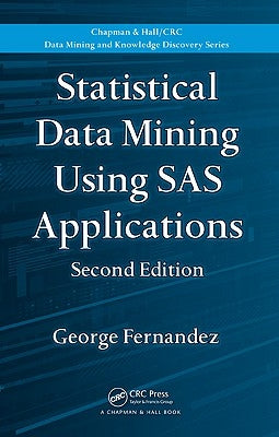 Statistical Data Mining Using SAS Applications by Fernandez, George