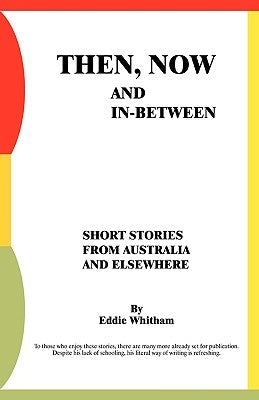 Then, Now, and in Between by Whitham, Eddie
