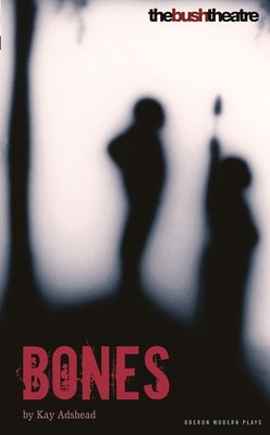 Bones by Adshead, Kay