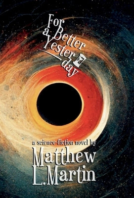 For a Better Yesterday by L. Martin, Matthew